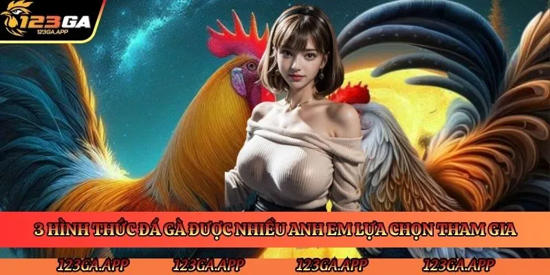 3-hinh-thuc-da-ga-duoc-nhieu-anh-em-lua-chon-tham-gia