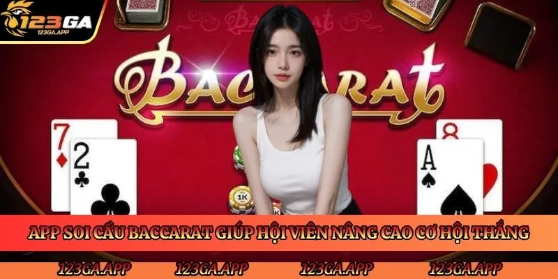 app-soi-cau-baccarat-giup-hoi-vien-nang-cao-co-hoi-thang