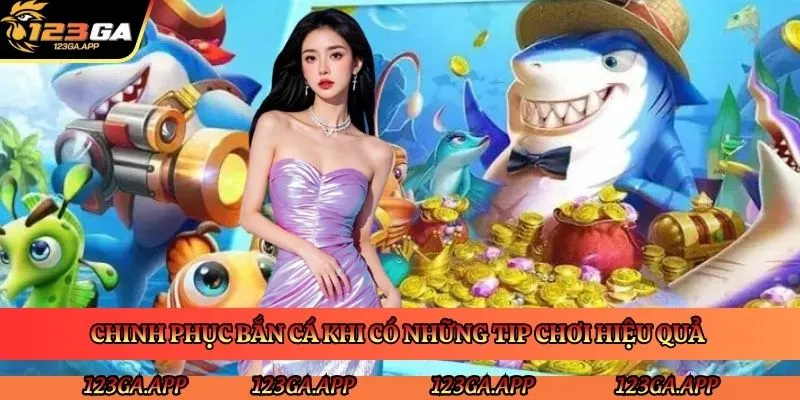 chinh-phuc-ban-ca-khi-co-nhung-tip-choi-hieu-qua