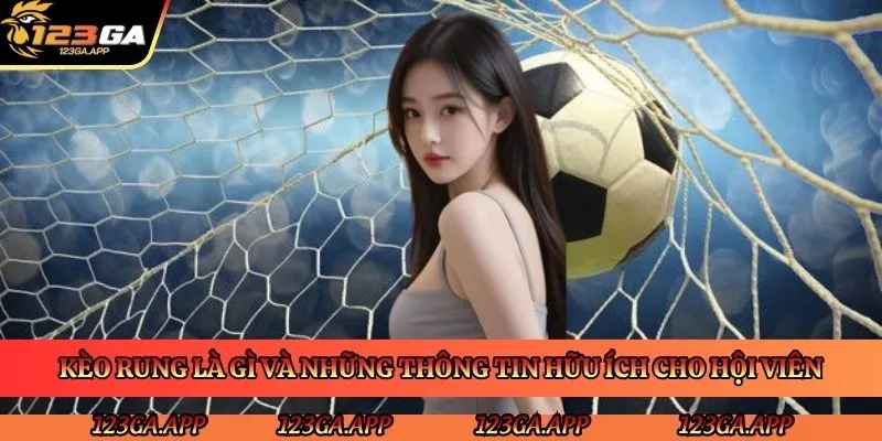 keo-rung-la-gi-va-nhung-thong-tin-huu-ich-cho-hoi-vien