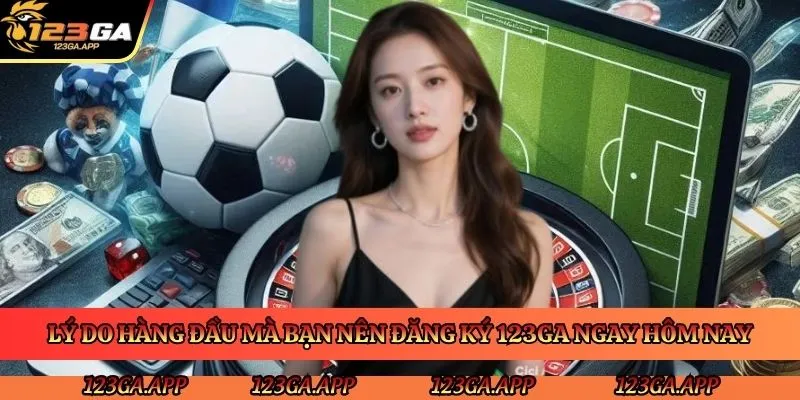 ly-do-hang-dau-ma-ban-nen-dang-ky-123ga-ngay-hom-nay
