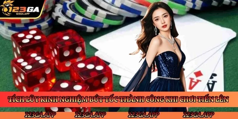 tich-luy-kinh-nghiem-but-toc-thanh-cong-khi-choi-tien-len